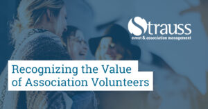 Recognizing the Value of Association Volunteers