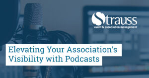Elevating Your Associations Visibility with Podcasts