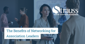 TopBlogs The Benefits of Networking for Association Leaders